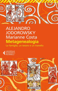 Title: Metagenealogia: La famiglia, un tesoro e un tranello, Author: Alejandro Jodorowsky