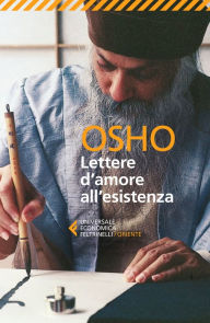 Title: Lettere d'amore all'esistenza: 150 messaggi personali scritti da Osho resi universali dallo Spirito del Tempo, Author: Osho