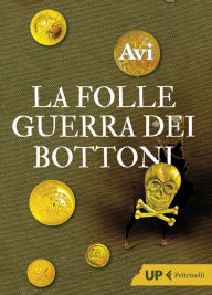 Title: La folle guerra dei bottoni, Author: Avi