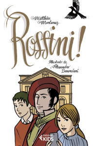 Title: Rossini!, Author: Matthieu Mantanus