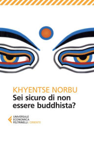 Title: Sei sicuro di non essere buddhista?, Author: Khyentse Norbu