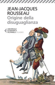 Title: Origine della disuguaglianza, Author: Jean-Jacques Rousseau