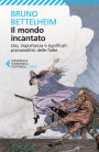 Il mondo incantato: Uso, importanza e significati psicoanalitici delle fiabe