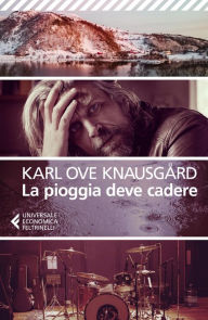 Title: La pioggia deve cadere: La mia battaglia 5, Author: Karl Ove Knausgård