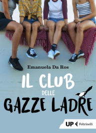 Title: Il club delle gazze ladre, Author: Emanuela Da Ros