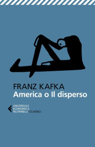 Title: America o il disperso, Author: Franz Kafka