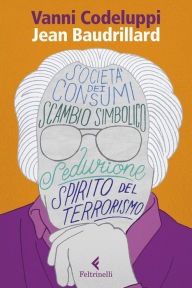 Title: Jean Baudrillard: La seduzione del simbolico, Author: Vanni Codeluppi