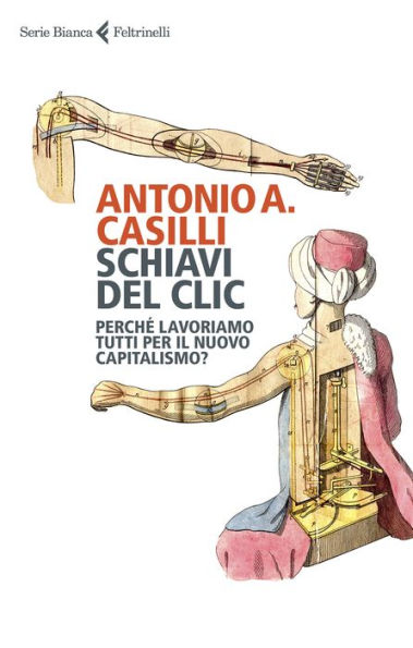 Schiavi del clic: Perché lavoriamo tutti per il nuovo capitalismo?