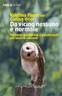 Da vicino nessuno è normale: Paranoie quotidiane e psicotrucchi per uscirne vincenti