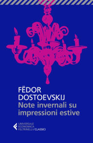 Title: Note invernali su impressioni estive, Author: Fëdor Dostoevskij