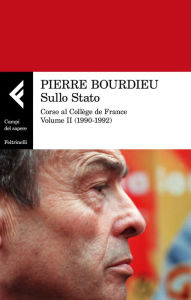Title: Sullo Stato: Corso al Collège de France. Volume II (1990-1992), Author: Pierre Bourdieu