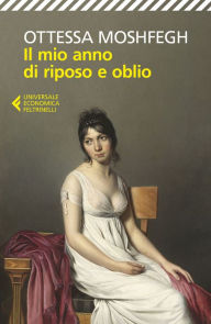 Title: Il mio anno di riposo e oblio / My Year of Rest and Relaxation, Author: Ottessa Moshfegh