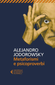 Title: Metaforismi e psicoproverbi, Author: Alejandro Jodorowsky