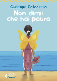 Title: Non dirmi che hai paura - Ediz. Ragazzi: Edizione per ragazzi, Author: Giuseppe Catozzella