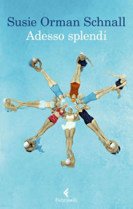 Title: Adesso splendi, Author: Susie Orman Schnall