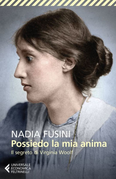 Possiedo la mia anima: Il segreto di Virginia Woolf