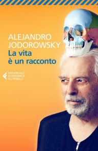 Title: La vita è un racconto, Author: Alejandro Jodorowsky
