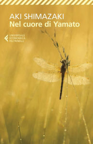 Title: Nel cuore di Yamato, Author: Aki Shimazaki