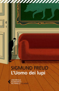 Title: L'uomo dei lupi: Testo originale a fronte, Author: Sigmund Freud