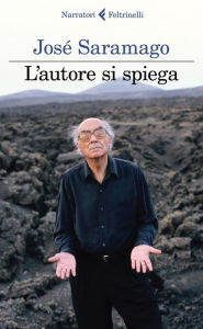 Title: L'autore si spiega: Dalla statua e la pietra e i Discorsi di Stoccolma, Author: José Saramago