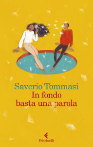 Title: In fondo basta una parola, Author: Saverio Tommasi