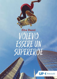 Title: Volevo essere un supereroe, Author: Zita Dazzi