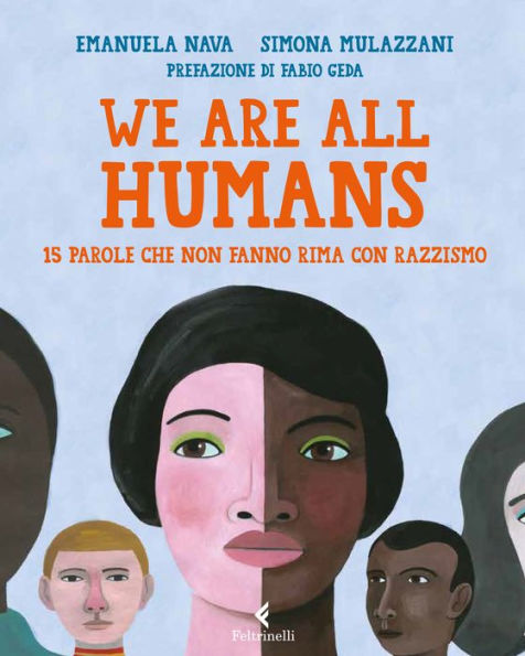 We are all humans: 15 parole che non fanno rima con razzismo