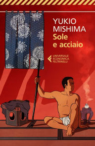 Title: Sole e acciaio, Author: Yukio Mishima