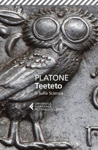Title: Teeteto: o Sulla Scienza, Author: Platone