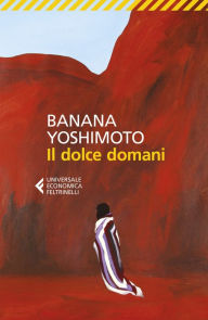 Title: Il dolce domani, Author: Banana Yoshimoto
