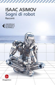 Title: Sogni di robot: Racconti, Author: Isaac Asimov