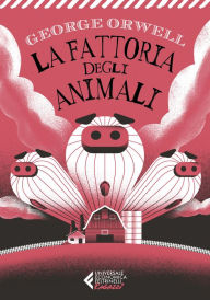 Title: La fattoria degli animali - Classici Ragazzi: Una fiaba, Author: George Orwell