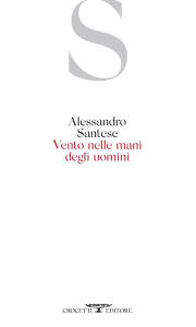 Title: Vento nelle mani degli uomini, Author: Alessandro Santese