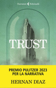 Free kindle download books Trust English version by Hernán Diaz, Ada Arduini  9788858847350