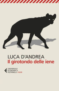 Title: Il girotondo delle iene, Author: Luca D'Andrea