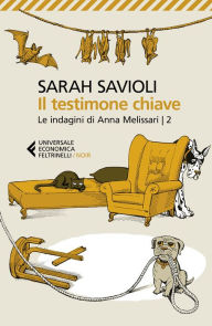 Title: Il testimone chiave: Le indagini di Anna Melissari 2, Author: Sarah Savioli