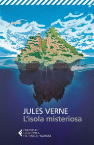 Title: L'isola misteriosa, Author: Jules Verne