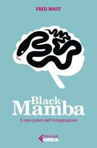 Title: Black Mamba: Il reale potere dell'immaginazione, Author: Fred Mast