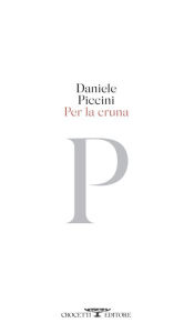 Title: Per la cruna, Author: Daniele Piccini