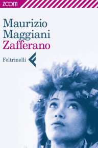 Title: Zafferano, Author: Maurizio Maggiani