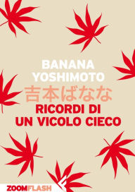 Title: Ricordi di un vicolo cieco, Author: Banana Yoshimoto