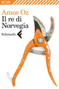 Title: Il re di Norvegia, Author: Amos Oz