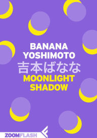 Title: Moonlight shadow, Author: Banana Yoshimoto