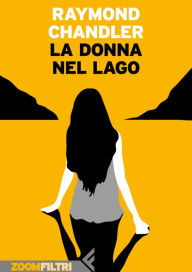 Title: La donna nel lago, Author: Raymond Chandler