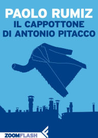 Title: Il cappottone di Antonio Pitacco, Author: Paolo Rumiz