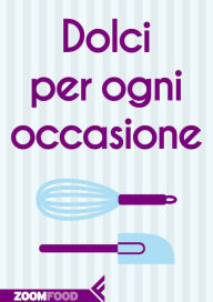 Title: Dolci per ogni occasione, Author: Autori Vari