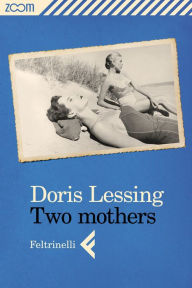 Title: Two mothers, Author: Doris Lessing