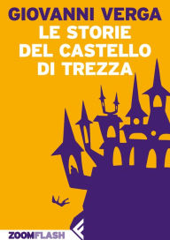 Title: Le storie del castello di Trezza, Author: Giovanni Verga