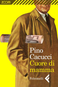 Title: Cuore di mamma, Author: Pino Cacucci