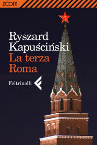 Title: La terza Roma, Author: Ryszard Kapuscinski